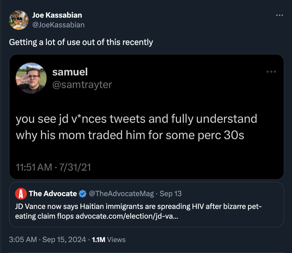 screenshot - Joe Kassabian Getting a lot of use out of this recently samuel you see jd vnces tweets and fully understand why his mom traded him for some perc 30s 73121 A The Advocate Mag. Sep 13 Jd Vance now says Haitian immigrants are spreading Hiv after